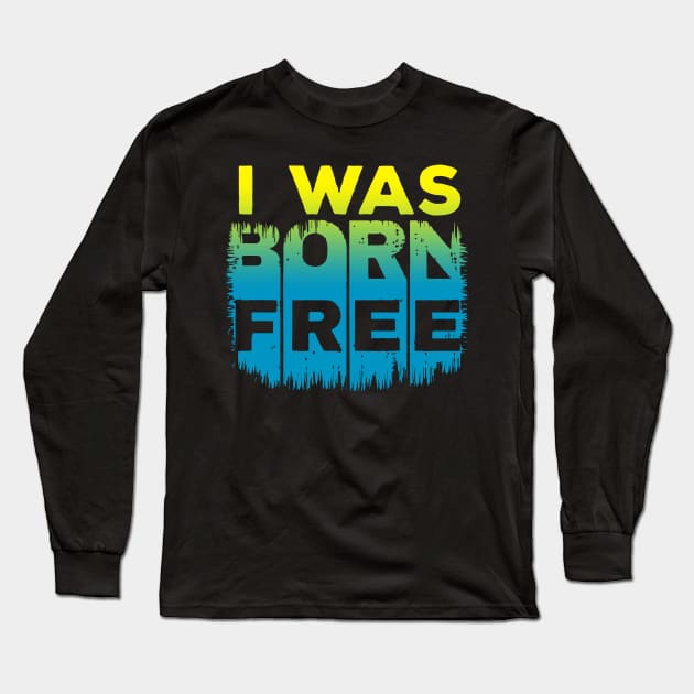 BORN FREE Long Sleeve T-Shirt by Cool Stuff by Marco  